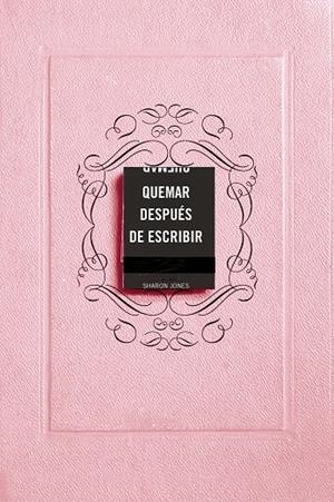 Quemar después de escribir (EDICIÓN OFICIAL ROSA) | 9788491297253 | Jones, Sharon