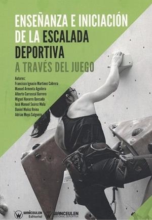 Enseñanza e iniciación de la Escalada Deportiva a través del juego | 9788417964740 | AA.VV
