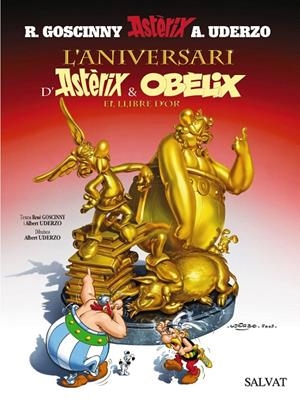 L'aniversari d'Astèrix i Obèlix. El llibre d'or | 9788421683958 | Goscinny, René / Uderzo, Albert