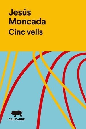 Cinc vells | 9788412394313 | Jesús, Moncada