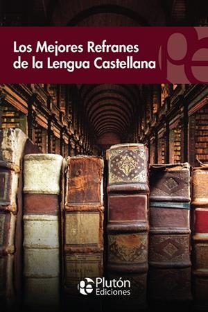 Los Mejores Refranes de la Lengua Castellana | 9788415089230 | AA.VV.
