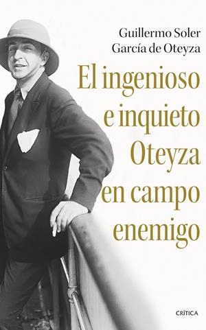 El ingenioso e inquieto Oteyza en campo enemigo | 9788491996057 | Soler García de Oteyza, Guillermo