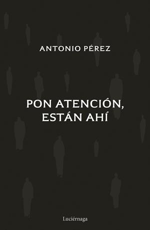 Pon atención, están ahí | 9788419164988 | Pérez, Antonio