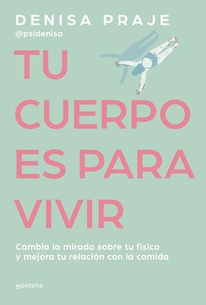 Tu cuerpo es para vivir | 9788419421470 | Denisa Praje (Psidenisa)