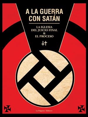 A la guerra con Satán | 9788494619755 | Iglesia del Juicio Final El Proceso