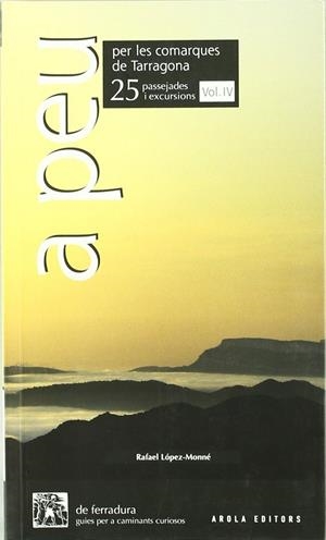 A peu per les comarques de Tarragona (IV) | 9788496639614 | López-Monné, Rafael