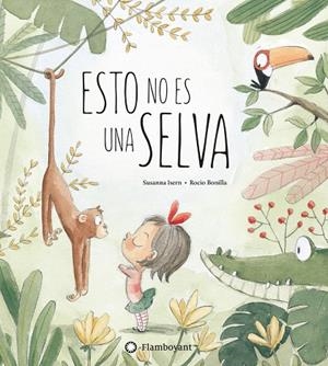Esto no es una selva | 9788494603525 | Isern, Susanna