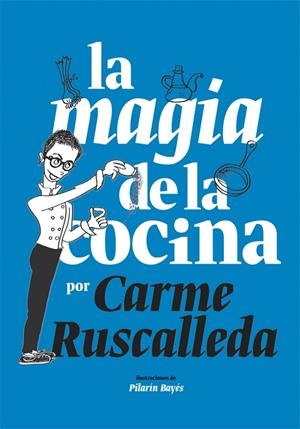 La magia de la cocina | 9788416670222 | Ruscalleda, Carme