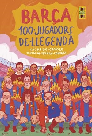 Barça. 100 jugadors de llegenda | 9788419430113 | Cavolo, Ricardo / Correas, Ferran