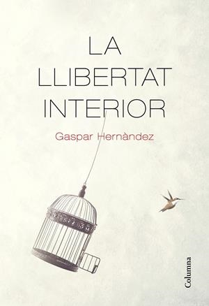 La llibertat interior | 9788466426237 | Hernàndez, Gaspar
