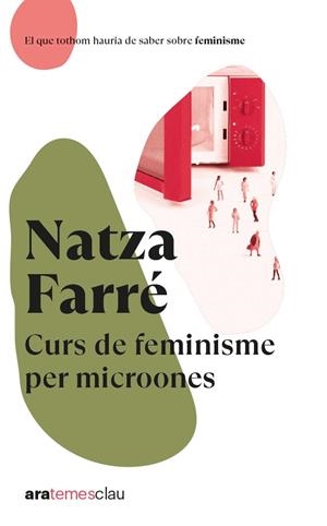 Curs de feminisme per microones, NE 2022 | 9788418928666 | FARRE i MADUELL, NATZA