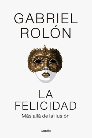 La felicidad | 9788449341977 | Rolón, Gabriel