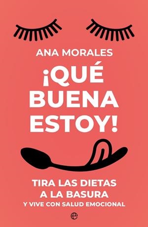 ¡Que buena estoy! | 9788413847634 | Morales, Ana