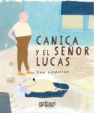 Canica y el señor Lucas | 9788412794113 | Lindström, Eva