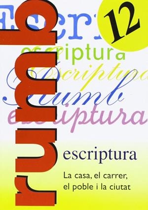Escriptura Rum 2000. T.12. La casa, el carrer, el poble i le ciutat | 9788486545208 | Martí Fuster, Rosa Maria / Nadal, J.