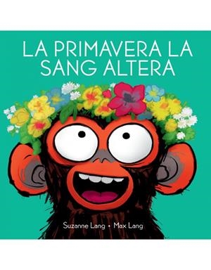 La primavera la sang altera | 9788418696350 | Lang, Suzanne/Lang, Max