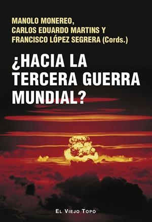 ¿Hacia la tercera guerra mundial? | 9788419778987 | Monereo, Manolo / Martins, Carlos Eduardo / López Segrera, Francisco / Boron, Atilio A. / Cerceña, A