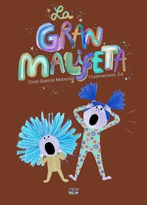 La gran malifeta | 9788491913108 | Garcia Molsosa, Oriol