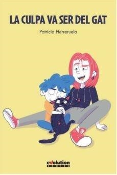 LA CULPA VA SER DEL GAT | 9788491678496 | Patricia Herreruela