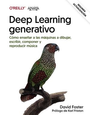 Deep learning generativo. Enseñar a las máquinas a pintar, escribir, componer y | 9788441549067 | Foster, David