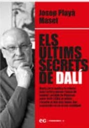 ELS ÚLTIMS SECRETS DE DALÍ | 9788419292261 | PLAYÀ MASET, JOSEP