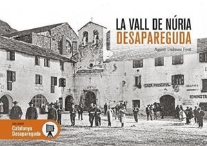 LA VALL DE NÚRIA DESAPAREGUDA | 9788418243233 | DALMAU FONT, AGUSTÍ