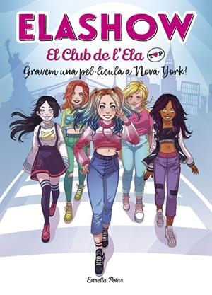 Elashow. El club de l'Ela Top 1. Gravem una pel·lícula a Nova York! | 9788418134074 | Martínez, Elaia