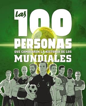 Las 100 personas que cambiaron la historia de los mundiales | 9788441546622 | González Robles, Guillermo
