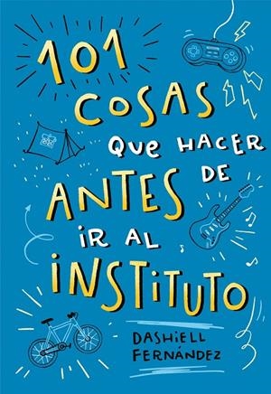 101 cosas que hacer antes de ir al instituto | 9788417424664 | Fernández Pena, Dashiell