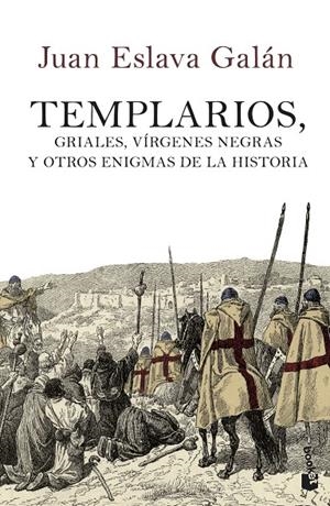 Templarios, griales, vírgenes negras y otros enigmas de la Historia | 9788408114505 | Eslava Galán, Juan