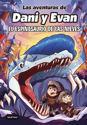 Las aventuras de Dani y Evan 9. El espinosaurio de las nieves | 9788408282518 | Las aventuras de Dani y Evan