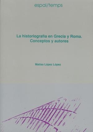 La historiografia en Grecia y Roma, Conceptos y autores | 9999990016386