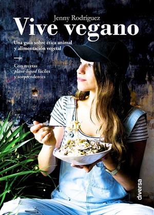 Vive vegano | 9788494716393 | Rodríguez, Jenny