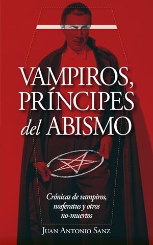 Vampiros, príncipes del abismo | 9788417828455 | Juan Antonio Sanz López