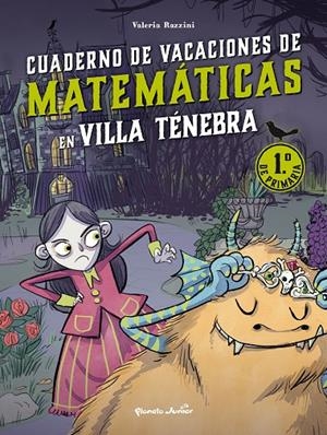 Villa Ténebra. Cuaderno de vacaciones de matemáticas. 1.º de primaria | 9788408287384 | Razzini, Valeria