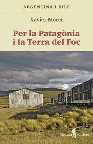 Per la Patagònia i la terra del Foc | 9788412698886 | Moret i Ros, Xavier