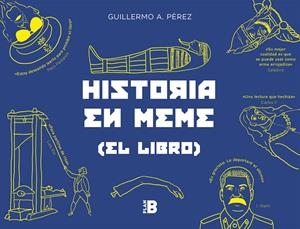 Historia en meme | 9788417001582 | Pérez, Guillermo A.