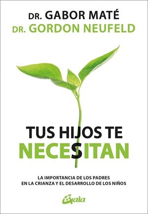 Tus hijos te necesitan | 9788411081146 | Maté, Gabor / Neufeld, Gordon