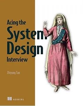 Acing the System Design Interview | 9781633439108
