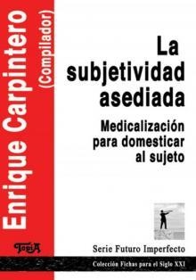 LA SUBJETIVIDAD ASEDIADA | 9789874025616 | CARPINTERO, ENRIQUE [COMP.]