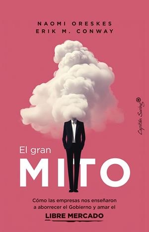 El gran mito | 9788412838886 | Oreskes, Naomi / Conway, Erik M.