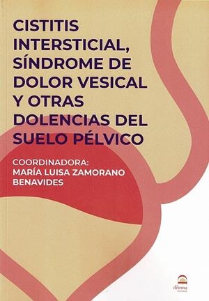 Ciatitis Intersticial, Síndrome del Dolor Vesical y otras dolencias del suelo pé | 9788498276695 | Mª LUISA ZAMORANO BENAVIDES