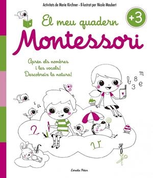 El meu quadern Montessori +3 | 9788416522194 | Kirchner, Marie / Maubert, Nicole