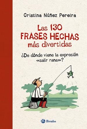 Las 130 frases hechas más divertidas | 9788469664643 | Núñez Pereira, Cristina