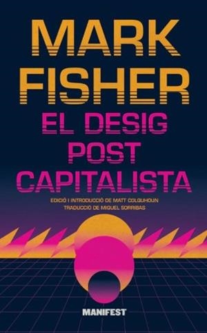 El desig postcapitalista | 9788419719980 | Fisher, Mark