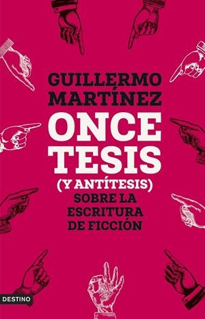 Once tesis (y antítesis) sobre la escritura de ficción | 9788423365654 | Martínez, Guillermo