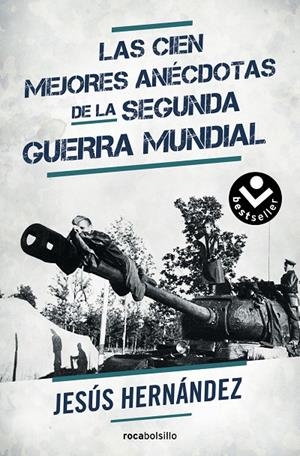 Las cien mejores anécdotas de la Segunda Guerra Mundial | 9788416240357 | Hernández, Jesús