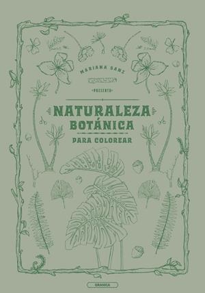 NATURALEZA BOTÁNICA PARA COLOREAR | 9786316544308 | Sanz, Mariana