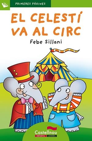 El Celestí va al circ (LLETRA PAL) | 9788415206767 | Sillani, Febe