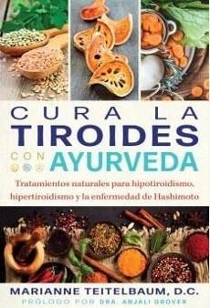 CURA LA TIROIDES CON AYURVEDA | 9798888501054 | MARIANNE TEITELBAUM